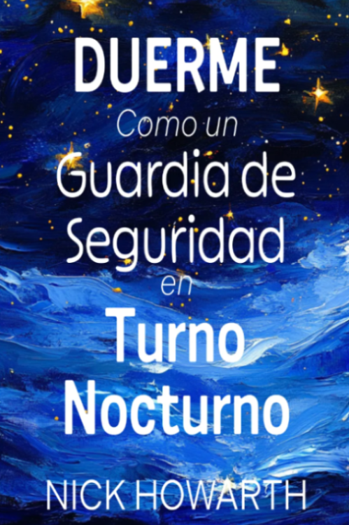 Duerme Como un Guardia de Seguridad en Turno Nocturno